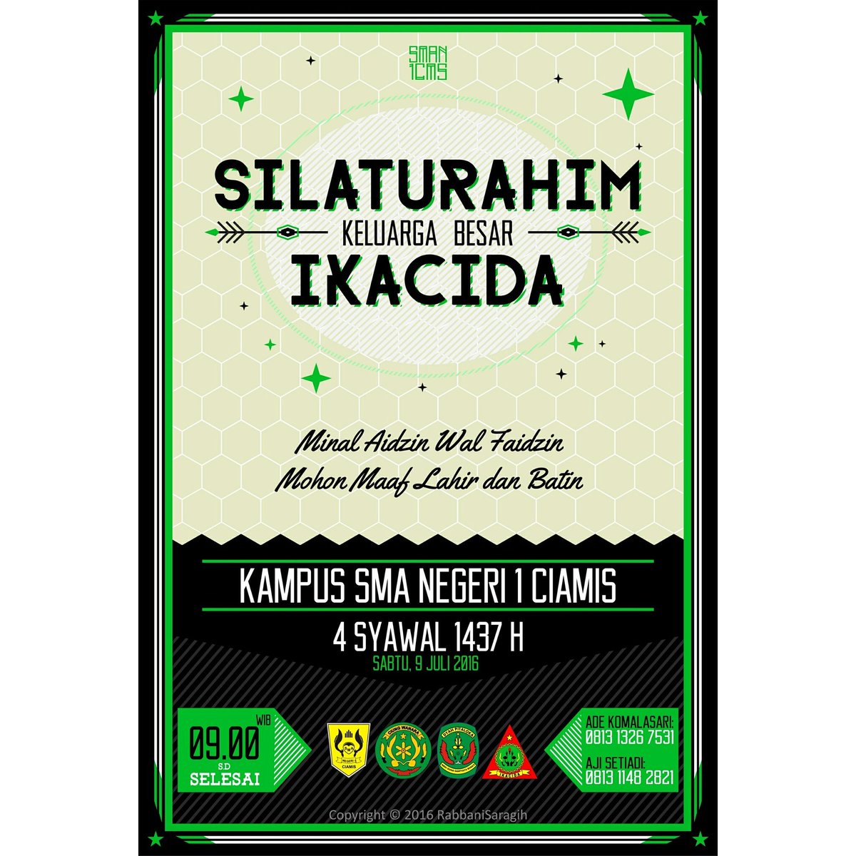 SILATURAHIM KELUARGA BESAR IKACIDA
HARI:Sabtu, 9 Juli 2016
TEMPAT: Kampus SMAN 1 Ciamis
WAKTU: 09.00 WIB - Selesai