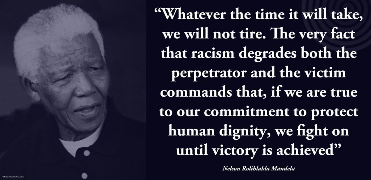 NelsonMandela's tweet photo. "Whatever the time it will take, we will not tire. The very fact that racism degrades both the perpetrator &amp; ......" https://t.co/XZr6loTGKr