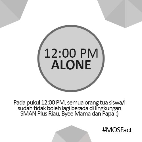 #MOSfact / Masih ada 1 hari lagi kok waktu sama mama dan papa setelah itu selamat galau diasrama :)