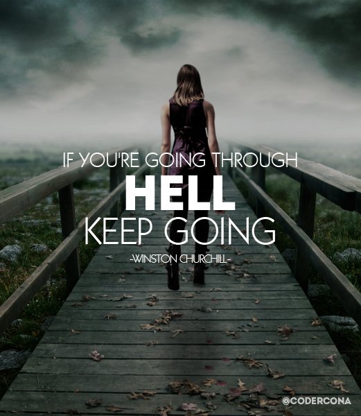 codercona's tweet image. "If you're going through hell keep going." --Winston Churchill #keepgoing #motivation #inspiration #goalsetting