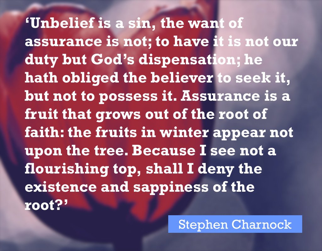 fccscot's tweet image. ‘Unbelief is a sin, the want of assurance... #StephenCharnock #Assurance #ReformedQuotes