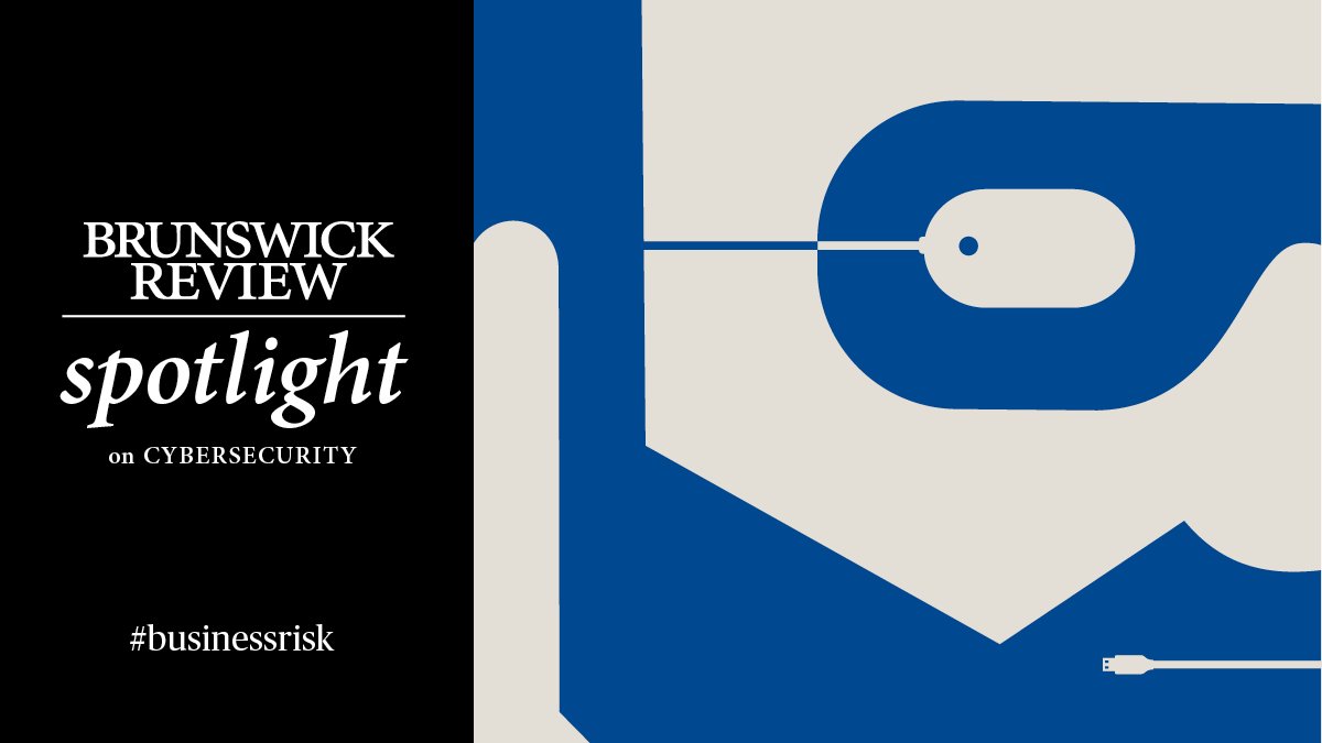 BrunswickGroup's tweet image. Don’t miss the new #BrunswickReview Spotlight on #Cybersecurity goo.gl/jXnG3T #businessrisk