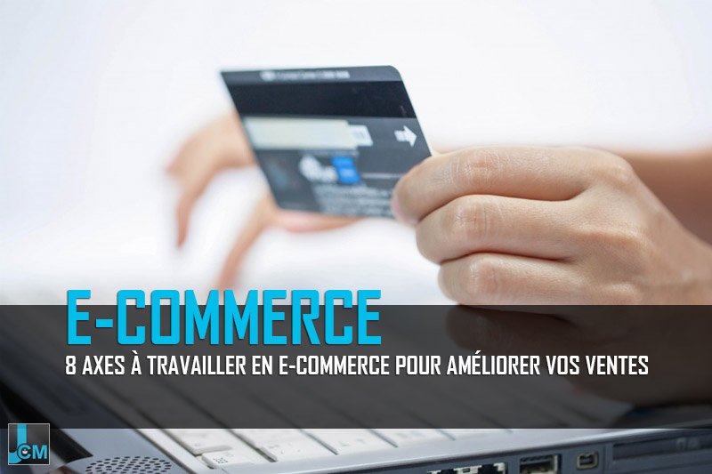 8 axes à travailler en #Ecommerce pour améliorer vos ventes bit.ly/29l51vG via <a href="/LeJournalduCM/">Le Journal du Community Manager</a> #Emarketing