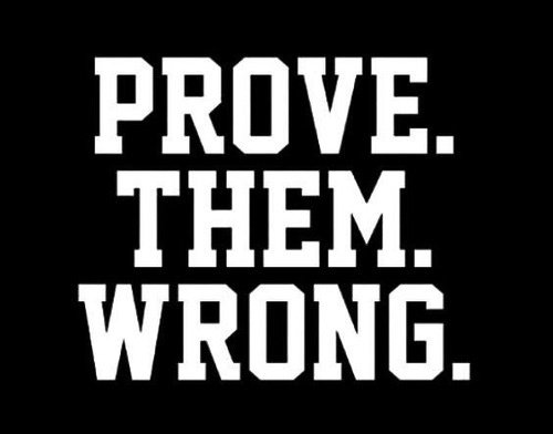getthatbode's tweet photo. PROVE THEM WRONG! https://t.co/YYr6ws12oq