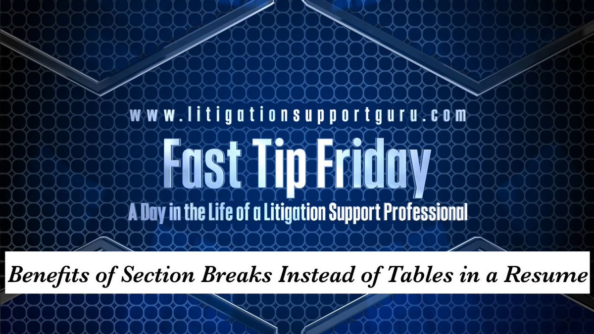 Fast Tip Friday - Benefits of Section Breaks in a Resume litsupp.guru/29lIGyA #ediscovery #legaltech