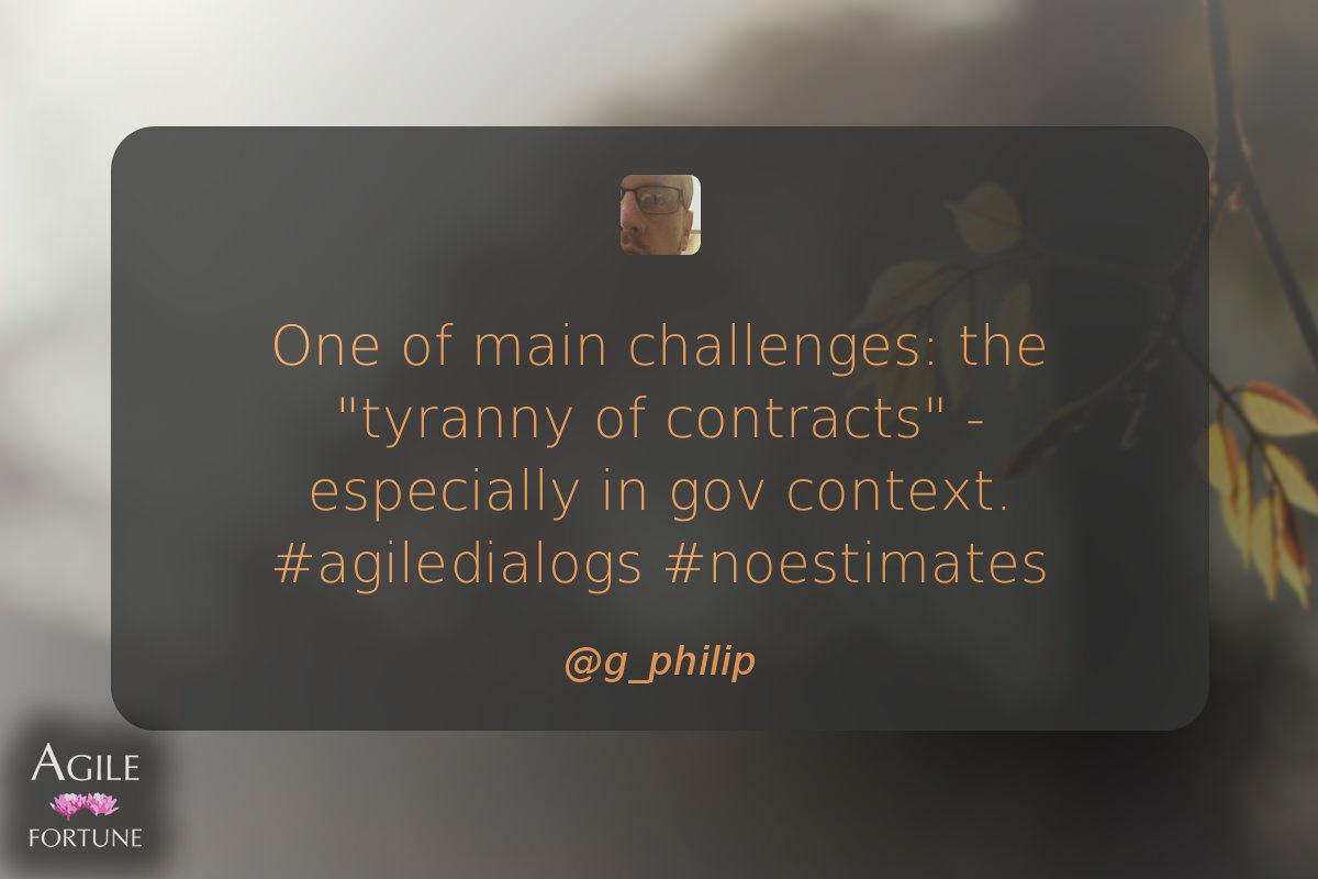 AgileFortune's tweet photo. One of main challenges: the "tyranny of contracts" - especially in gov context. #agiledialogs #noest… ^ @g_philip https://t.co/qZzjqukOhq