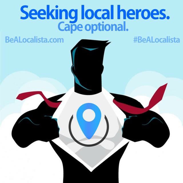 Seeking local heroes. Immediate openings nationwide! #local #business #localista BeALocalista.com