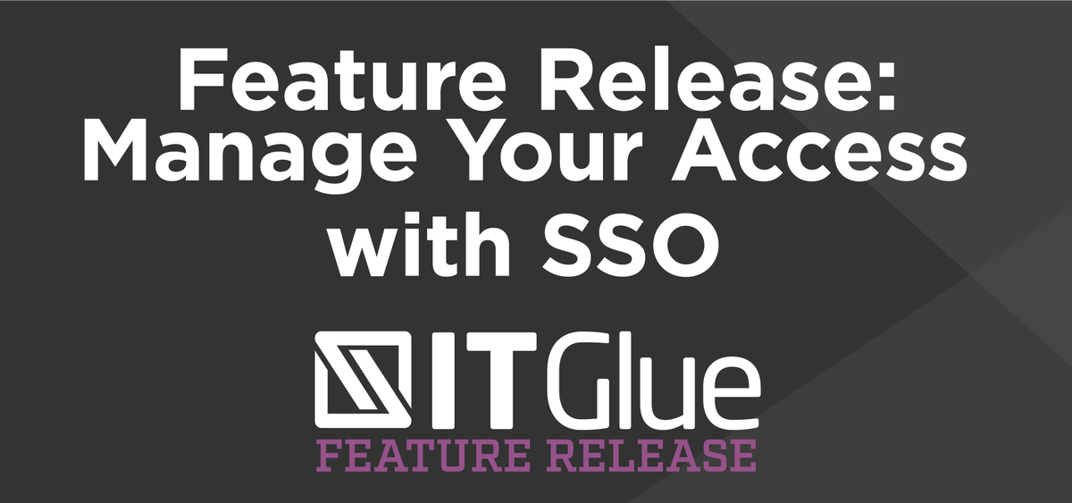 itglue's tweet photo. IT Glue now helps you manage your access with Single Sign On Authentication https://t.co/eaYJkeZA8u https://t.co/dP4vFJjY2K
