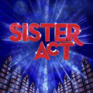 SISTER ACT is a HIT! Final week starts tonight only 6 performances left. Shows are selling out. Get TIX now!