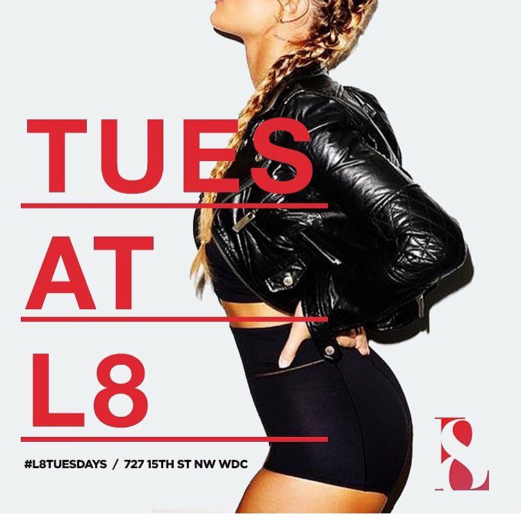 A1events's tweet photo. TONIGHT! #L8Tuesdays // 727 15th ST NW DC// complimentary drinks and admission before 12! #a1nightlife https://t.co/26QYuWtWXJ