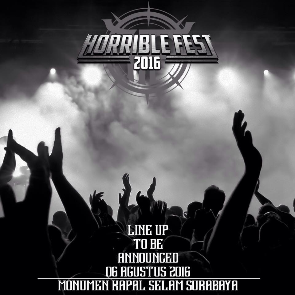Waspada! <a href="/HORRIBLEFEST/">HORRIBLE FEST</a> 2016 chapter ke-7 akan bersua pada 06 Agustus, be prepared.