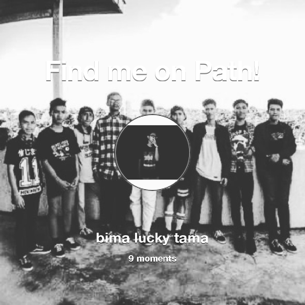 Find me on #Path now! Go to path.com/profile/3x9tib