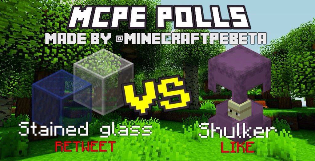 MinecraftPEBeta's tweet photo. MCPE POLLS

What do you like more?
- RETWEET = Stained glass
- LIKE = Shulker https://t.co/9tnfwioNxs