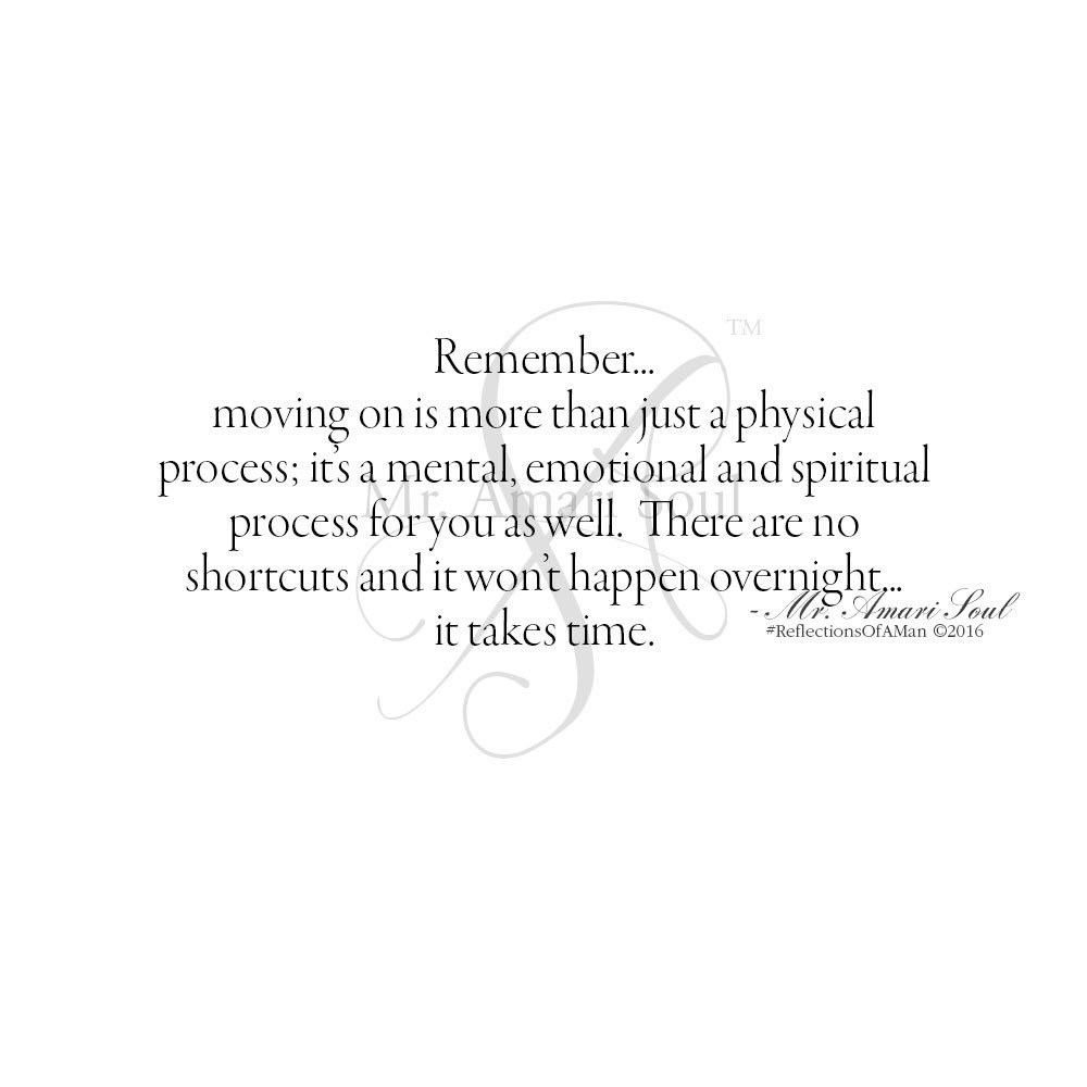 MrAmariSoul's tweet photo. "Moving on is more than just a physical process; it's a mental, emotional &amp; spiritual process for you as well." https://t.co/iyhASDpjlV