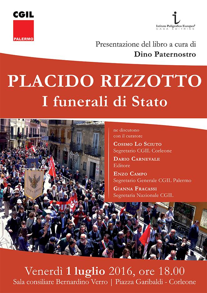 GipeLibri's tweet photo. P. RIZZOTTO I funerali di Stato a cura di @DinoPaternostro 01.07.2016, h 18, Corleone @cgilnazionale @CGILPalermo https://t.co/xDoIyiWepU
