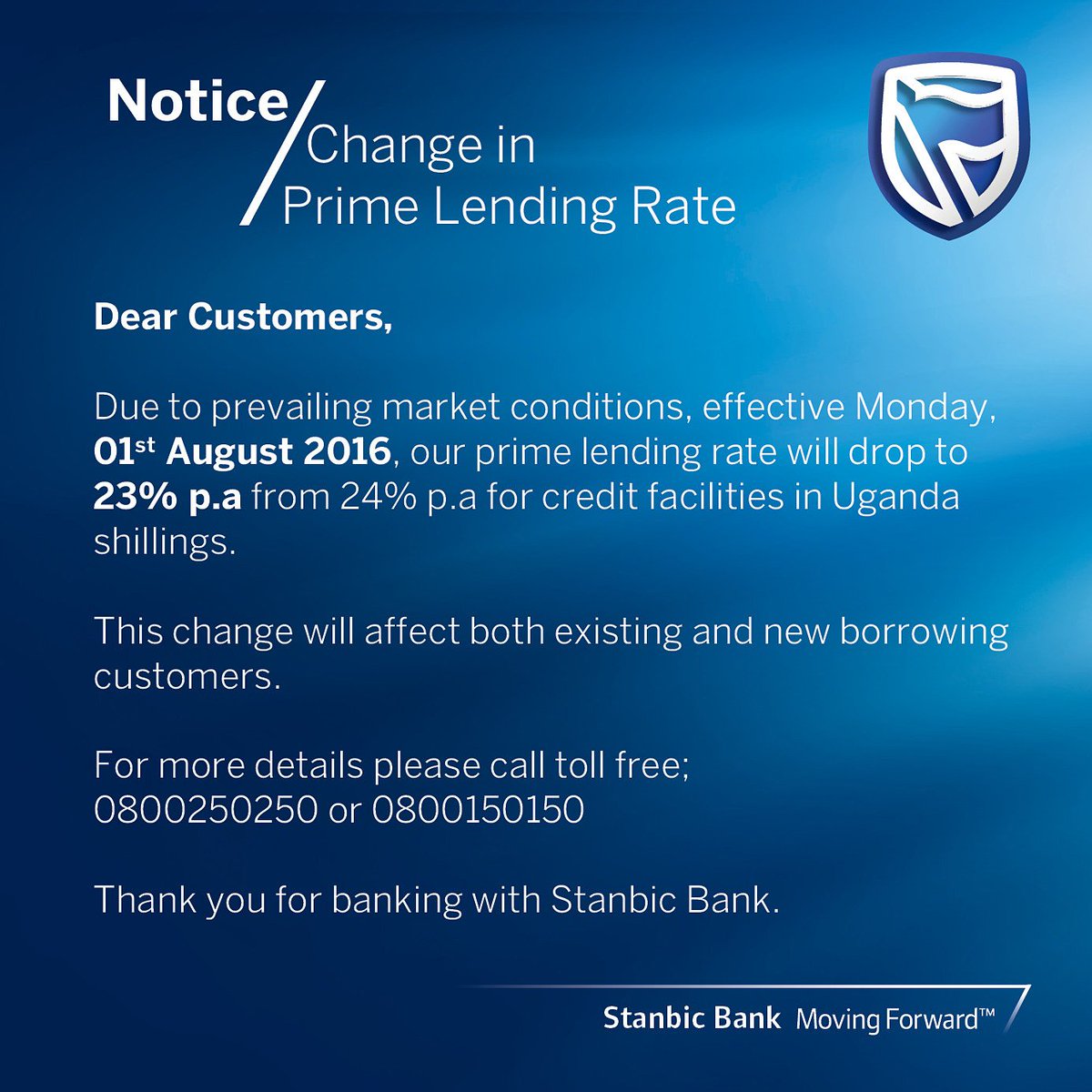 Our prime lending rate for UGX credit facilities is dropping from 24% p.a  to 23% p.a effective 1st August 2016.
