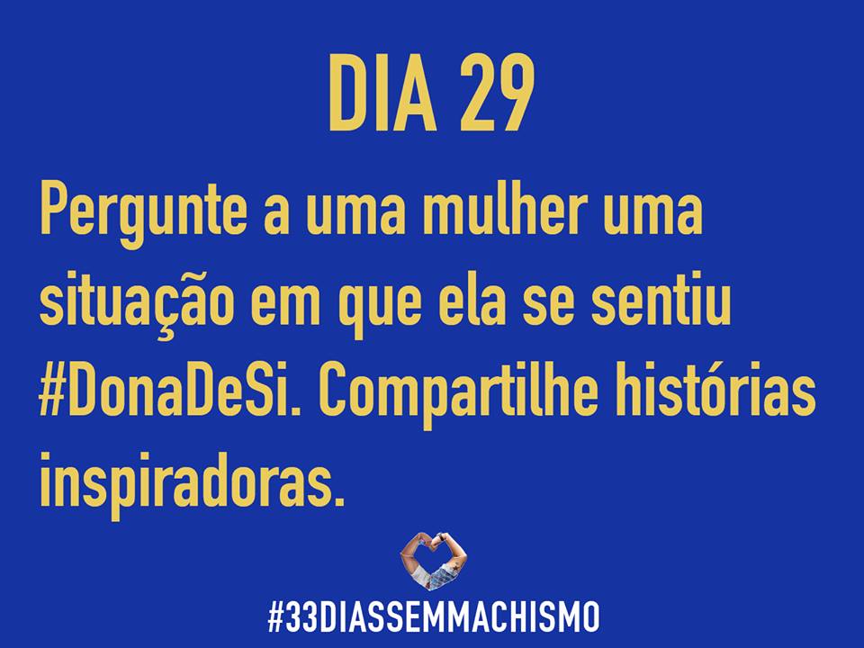 SemMachismo's tweet photo. Compartilhe histórias encorajadoras para fortalecer outras mulheres!  #DonaDeSi e #33DiasSemMachismo juntos!!! https://t.co/jduqkIJT6O