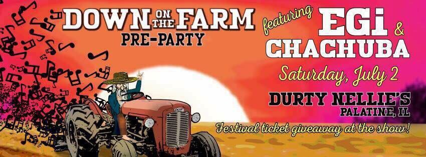 Down On The Farm pre-party at <a href="/DurtyNellies/">Durty Nellie's</a> with <a href="/_Chachuba_/">Chachuba</a>  Saturday 7/2/16
