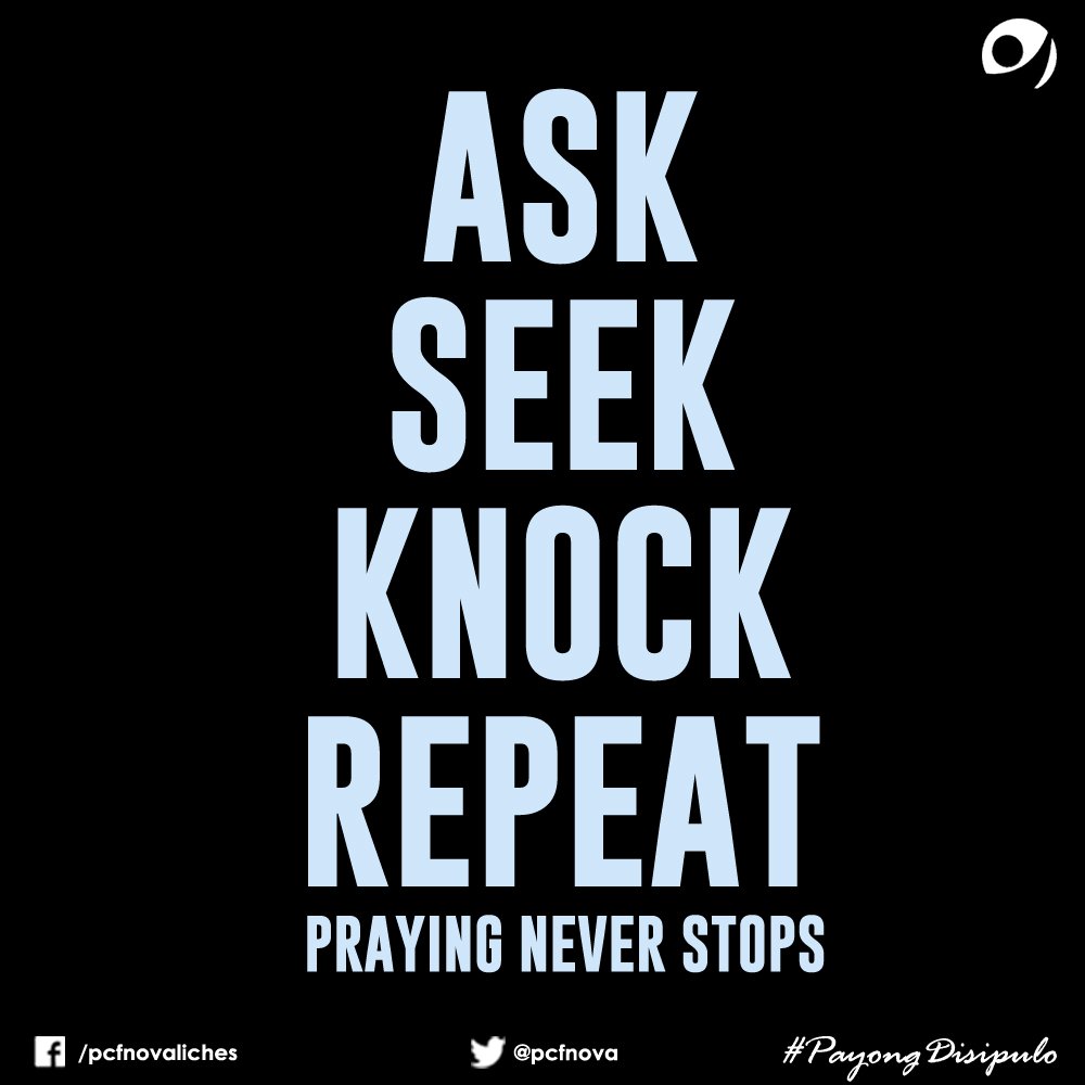 pcfnova's tweet photo. Ask. Seek. Knock. Repeat. Praying never stops! #PayongDisipulo #PCFNSundaySermons #G12PH https://t.co/n56MYMTczT