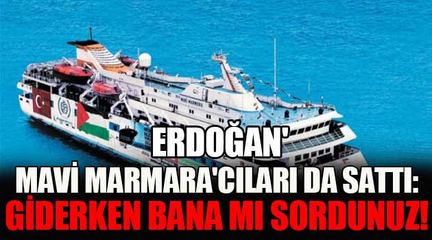 Erdoğan Mavi Marmara'cıları da sattı: Giderken bana mı sordunuz!
furkanhaber.net/erdogan-mavi-m…