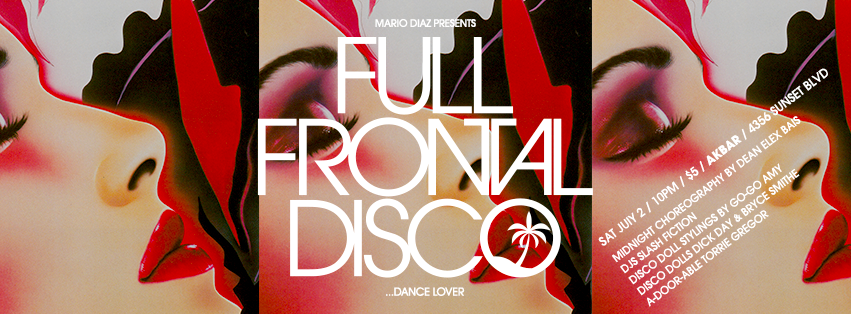 FULL FRONTAL DISCO THIS SATURDAY! <a href="/AkbarLosAngeles/">Akbar</a> 
SHOW CHOREOGRAPHY- DEAN ELEX BAIS. DOLL STYLE BY <a href="/ilovegogoamy/">gogo Amy</a>