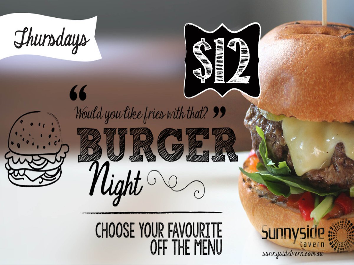 THURSDAY... $12 Burgers.
ALL our burgers are $12 ALL DAY