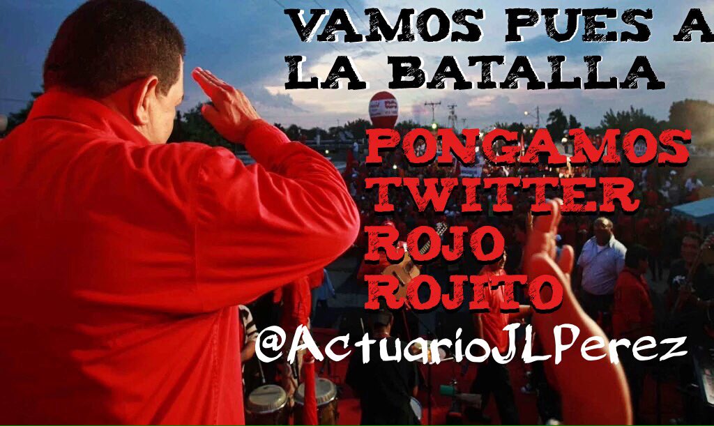 Vamos pues a la batalla pongamos Twitter Rojo Rojito #ChavistasEnRebelionPopular