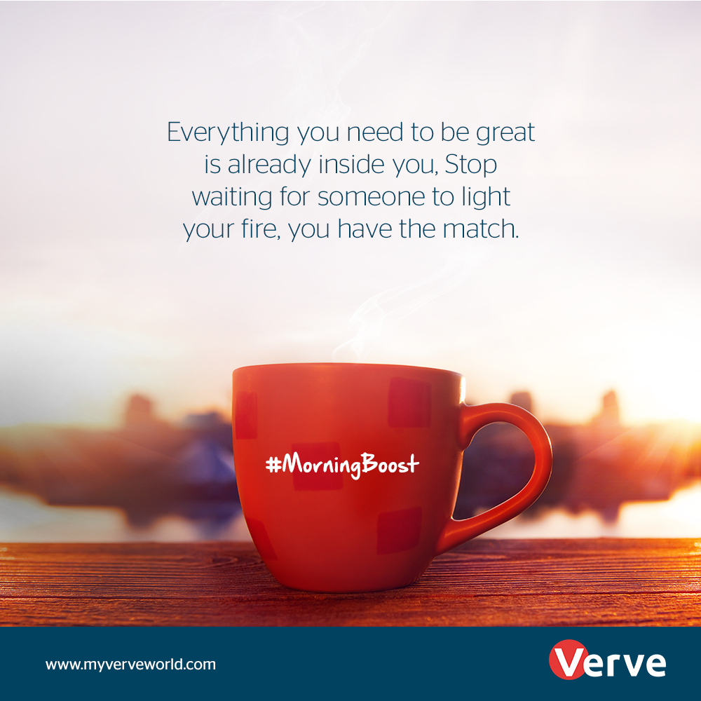 Everything you need to be great is already inside you.

#VerveMorningBoost #WhateverTheReason