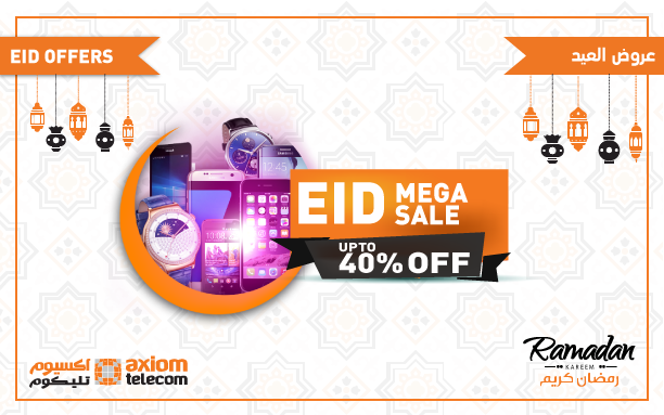 Axiom Uae On Twitter Amazing Mega Sale During Eid Al Fitr Get Up To 40 Discount On Smartphones And Accessories Https T Co Kfsdnhxstr