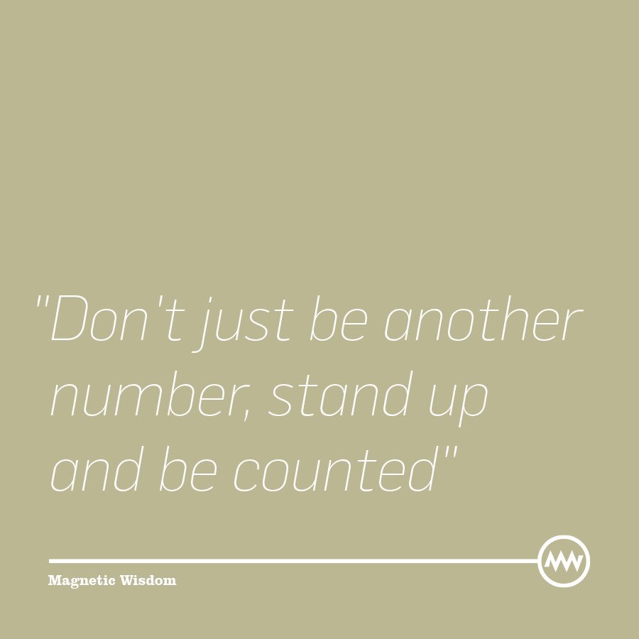 magneticwisdom's tweet photo. "Don't just be another number, stand up and be counted" #magneticwisdom https://t.co/njkWvwu9DI