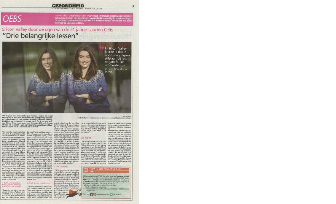 <a href="/LaurienCelis/">Laurien Celis</a> leerde drie belangrijke dingen tijdens haar verblijf in Silicon Valley. Vandaag in <a href="/hbvl/">HBvL</a> <a href="/OEBS2016/">Op Eigen Benen Staan</a>