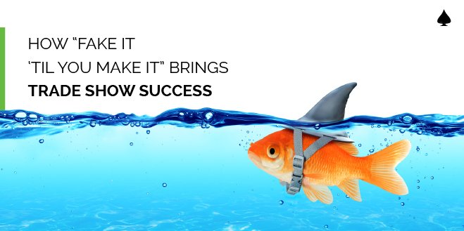 How “Fake It ‘Till You Make It” Brings Trade Show Success hubs.ly/H03n7ML0
