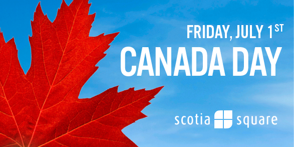 In observance of Canada Day, Scotia Square will be closed on Friday, July 1st. Happy Canada Day!!! #HappyCanadaDay
