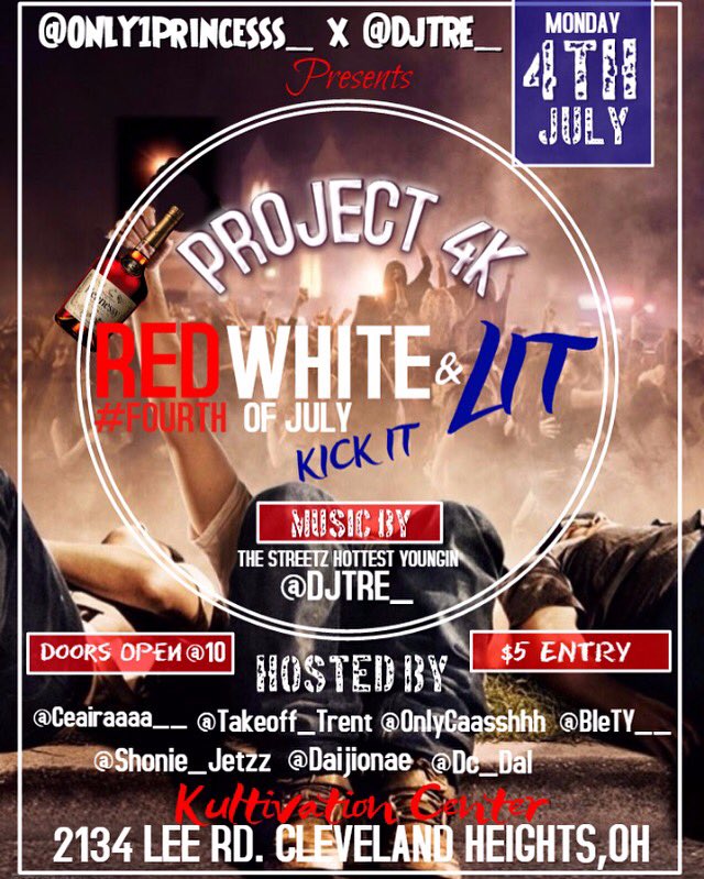 Djtre_'s tweet photo. NEXT MONDAY - #PROJECT4K RED WHITE & LIT #4THOFJULYBANGER Come Kick It With Us!! https://t.co/B5nUpnbzmZ