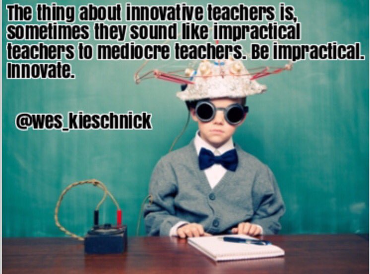 Wes_Kieschnick's tweet photo. The thing about innovative teachers... #edtech #edtechchat #ModelSchools #edchat https://t.co/8b0znNVlt5