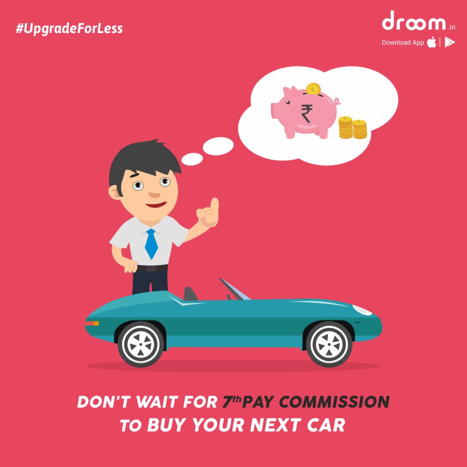 letsdroom's tweet photo. Don't wait for #7thPayCommission to buy your Car,
Bring home a car today with Droom.in..! 
#UpgradeForLess https://t.co/0Zu8E8yOgf
