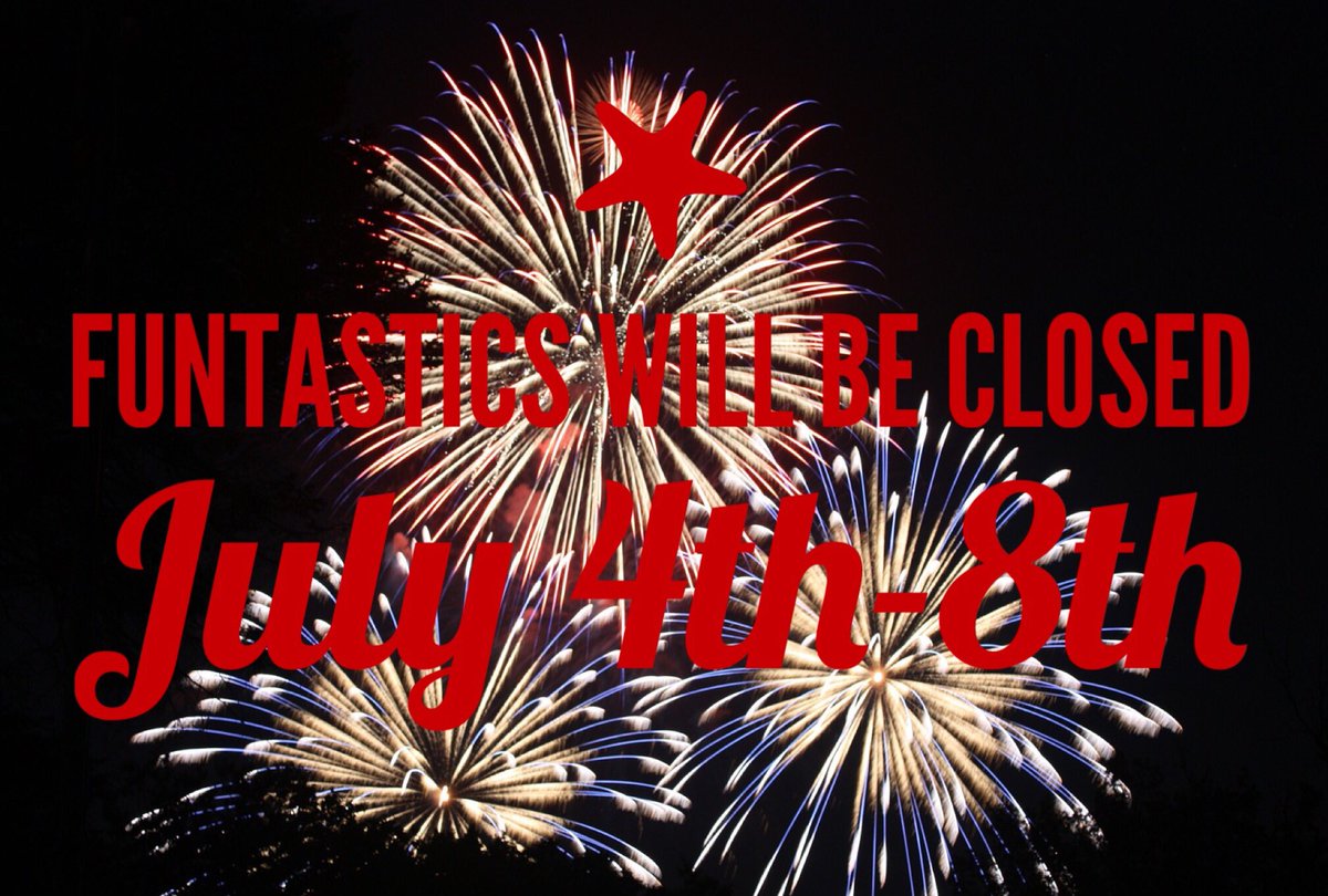 FuntasticsForce's tweet photo. Reminder: we are open today July 1st but will be closed July 4-8. https://t.co/OtE64v70oz