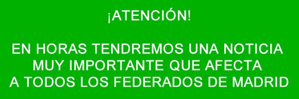 fmto2012's tweet photo. EN BREVE, UNA NOTICIA MUY IMPORTANTE QUE AFECTA A TODOS LOS FEDERADOS DE #MADRID #FMTO https://t.co/kqwiewUX9k https://t.co/xdDArNMtXk