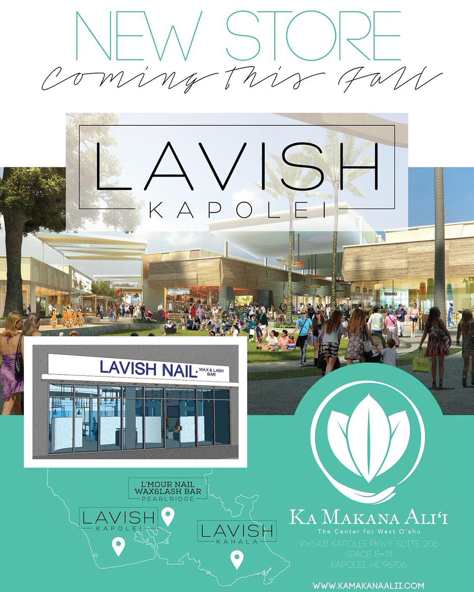Lavish Nails-Wax &amp; lash Bar coming this fall to Kapolei Ka Makana Ali'i.