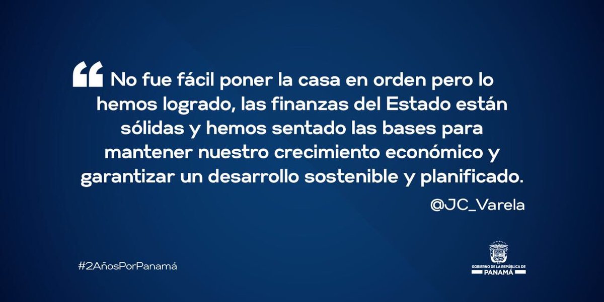 JC_Varela's tweet image. No fue fácil poner la casa en orden pero lo hemos logrado, las finanzas del Estado están sólidas. #2AñosPorPanamá