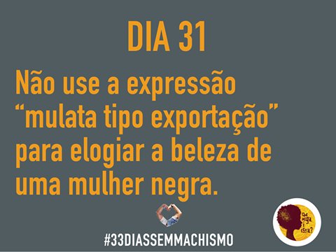 SemMachismo's tweet photo. Elogio racista,reproduz o tratamento dado às negras escravizadas, e as reduz a brinquedos sexuais.#33DiasSemMachismo https://t.co/F4mpuTCiA0