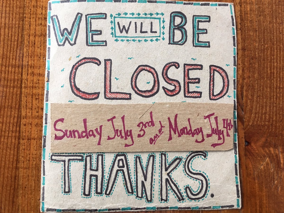 We will be closed Sunday, July 3 &amp; Monday July 4. 

Have a great weekend.