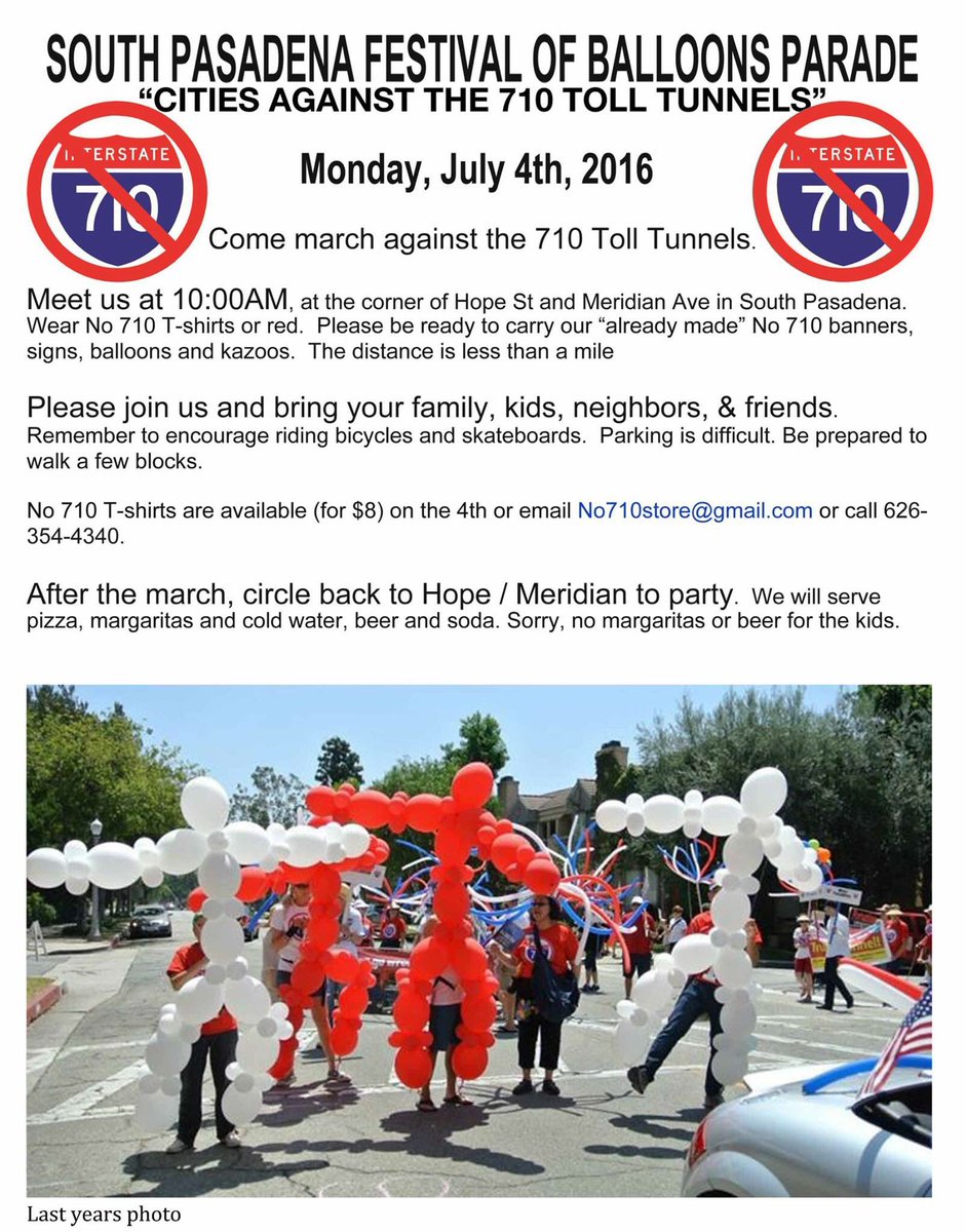 This year's theme "Trees, not tunnels" Join us at the South Pasadena 4th of July Festival of Balloons Parade. #no710