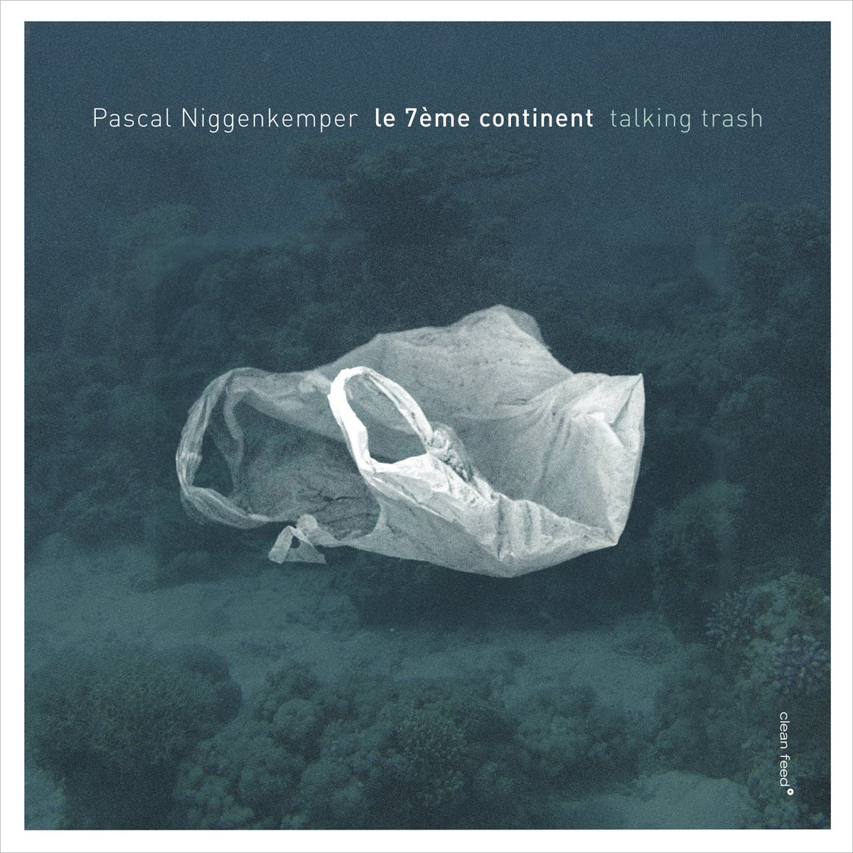 new CD my double trio ‘le 7ème continent’ w/ the program 'talking trash' <a href="/cleanfeed/">Clean Feed</a> (CF373) pascalniggenkemper.com/7continent.html