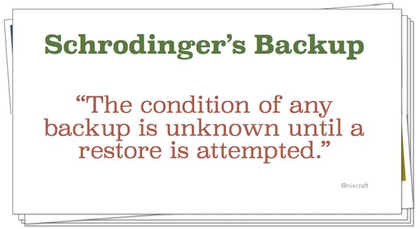 arahkun's tweet image. Schrodinger&apos;s backup: The condition of any backup is unknown until a restore is attempted. #infosec (Via @nixcraft)