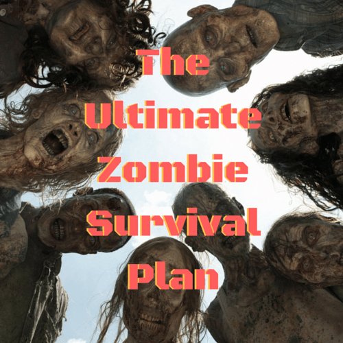 ZombieSW's tweet image. The Ultimate #Zombie #Survival Plan -This might come in handy! bit.ly/29DxlfW via @SurviveUK