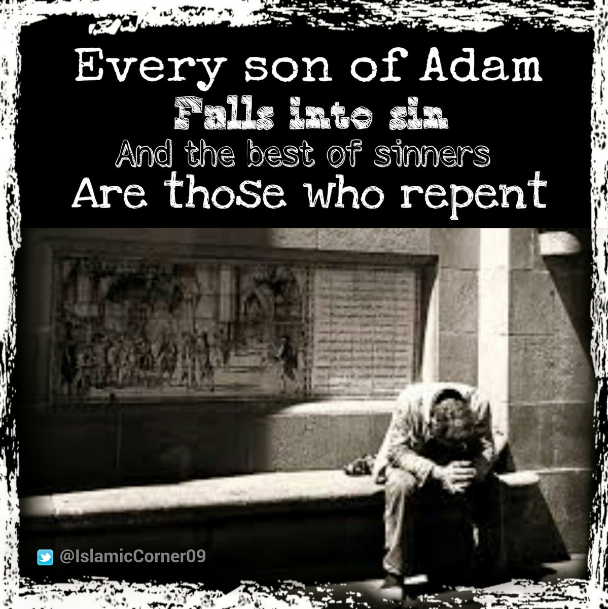 IslamicCorner09's tweet photo. Every son of Adam falls into sin, and the best of sinners are those who repent
#IslamicCorner https://t.co/XGc4BmNh7h