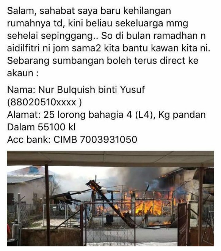Rumah kawan saya terbakar dan mereka tinggal sehelai sepinggang. Mari sama2 kita hulurkan bantuan kpd mereka.