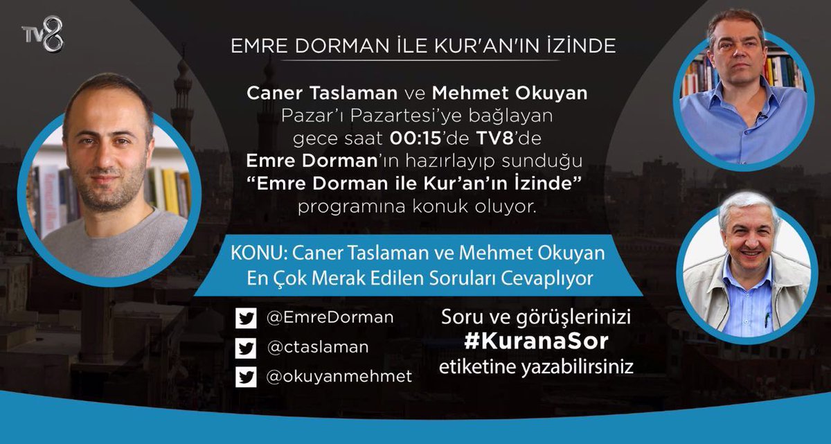koraysekeroglu's tweet photo. Bu gece @tv8 de @EmreDorman in konuklari @ctaslaman ve @okuyanmehmet 
En cok merak edilen sorulara cevap 
#KuranaSor https://t.co/1YCcSOT3iM