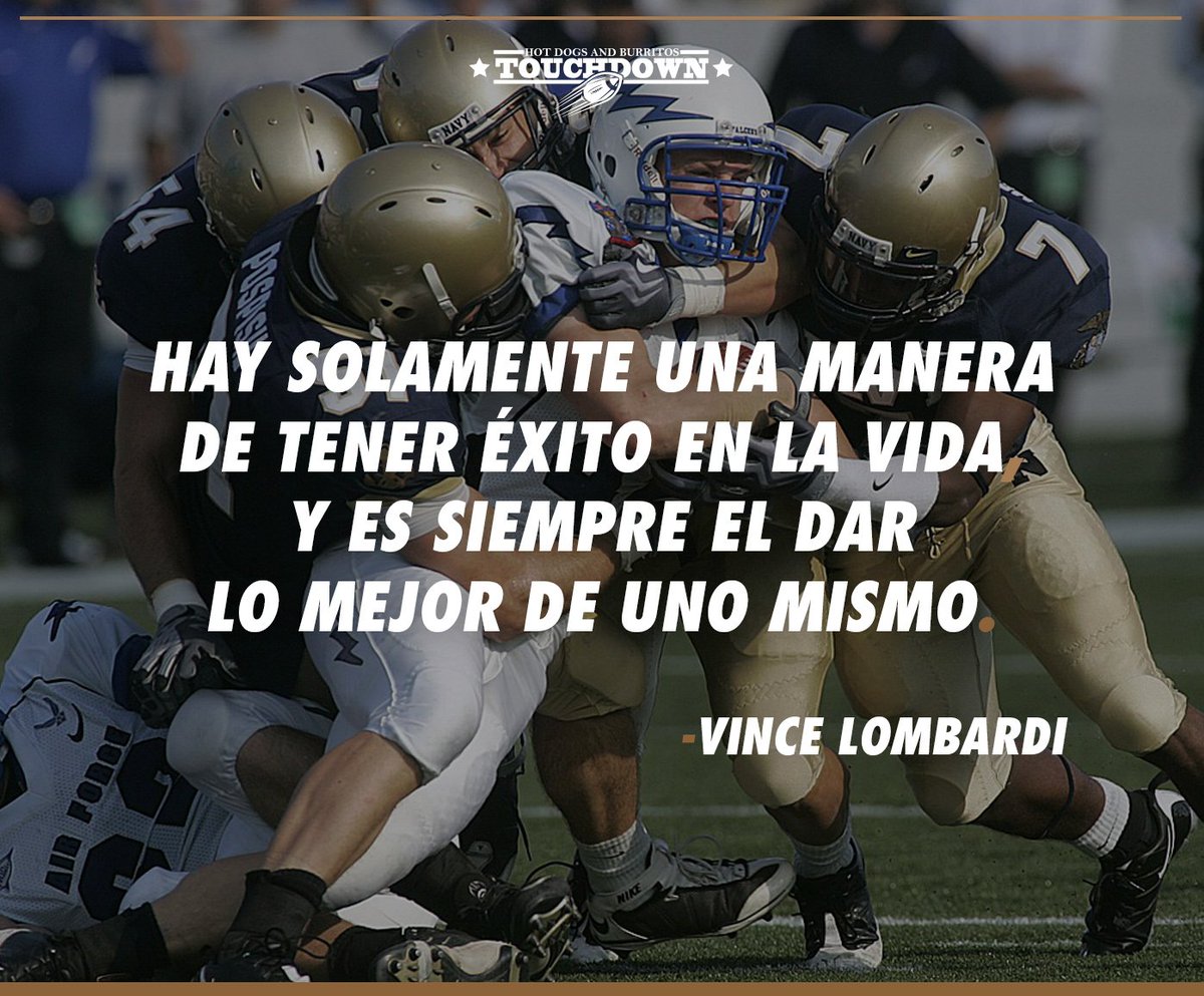 Touchdown_HB's tweet image. "Hay solamente una manera de tener éxito en la vida, y es siempre el dar lo mejor de uno mismo." -Vince Lombardi 🏈👊